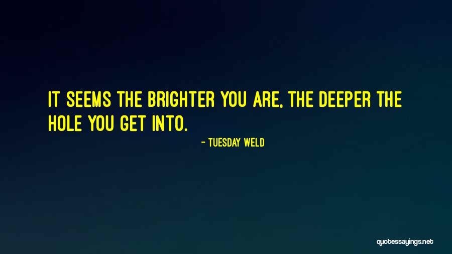 It's Only Tuesday Quotes By Tuesday Weld It's Only Tuesday Quotes By Tuesday Weld