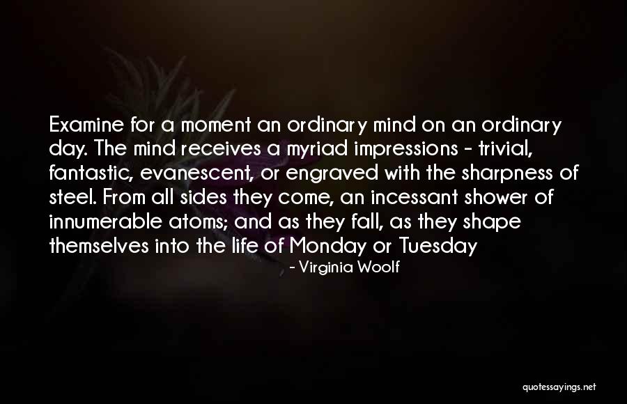It's Only Tuesday Quotes By Virginia Woolf It's Only Tuesday Quotes By Virginia Woolf