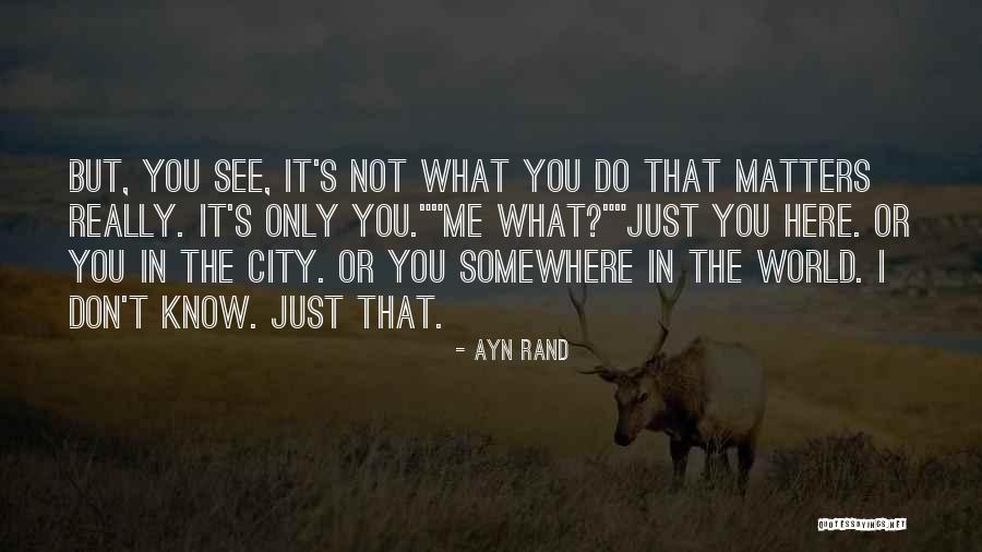 It's Only You Love Quotes By Ayn Rand It's Only You Love Quotes By Ayn Rand