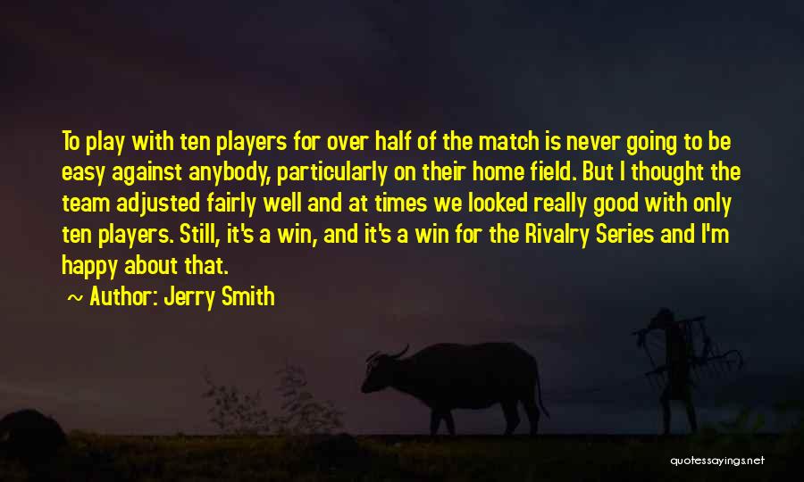 It's Over Quotes By Jerry Smith
