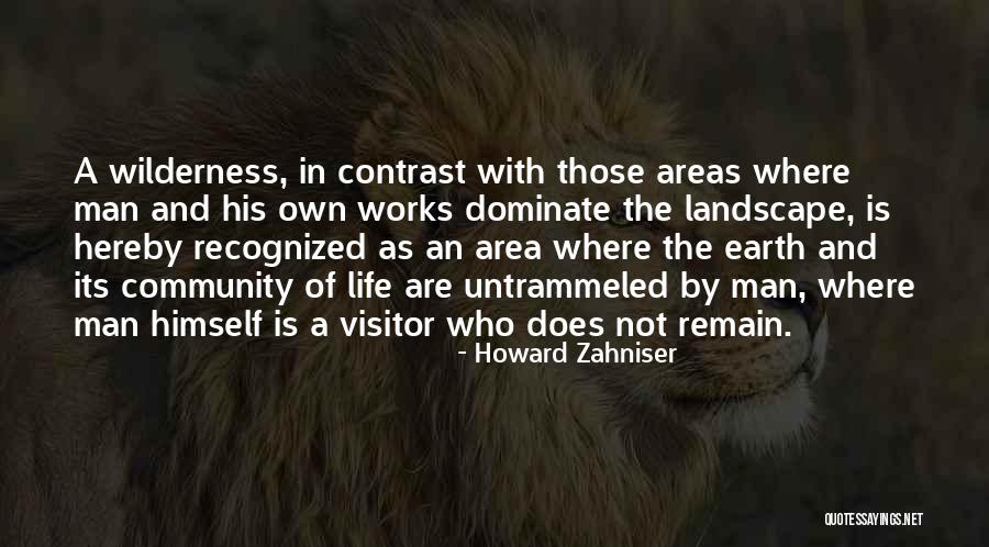 Its Own Quotes By Howard Zahniser Its Own Quotes By Howard Zahniser