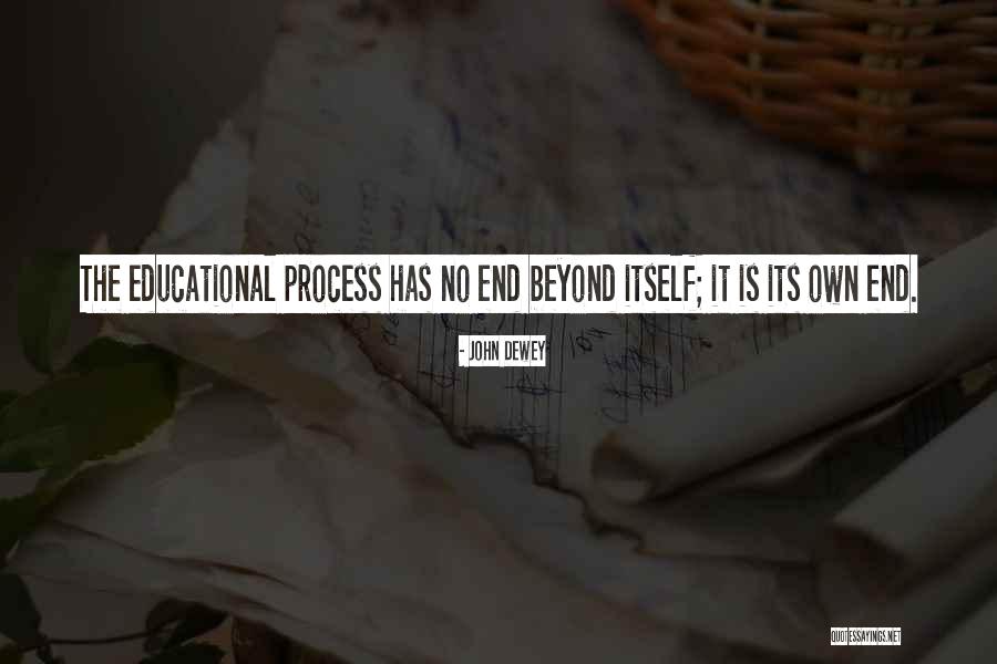 Its Own Quotes By John Dewey Its Own Quotes By John Dewey