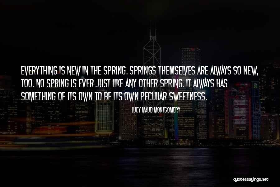 Its Own Quotes By Lucy Maud Montgomery Its Own Quotes By Lucy Maud Montgomery