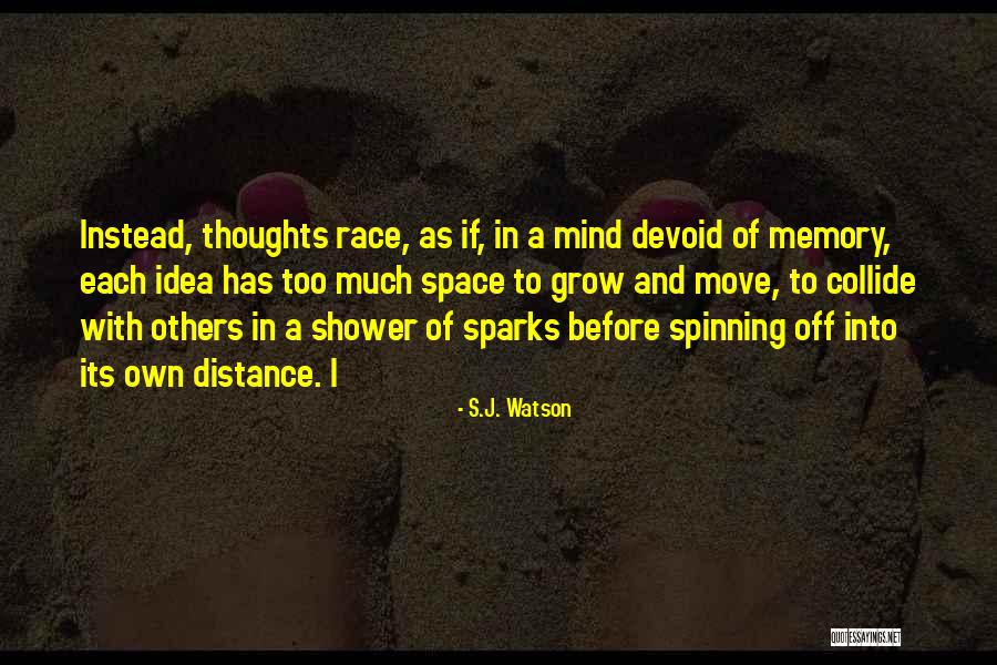 Its Own Quotes By S.J. Watson Its Own Quotes By S.J. Watson