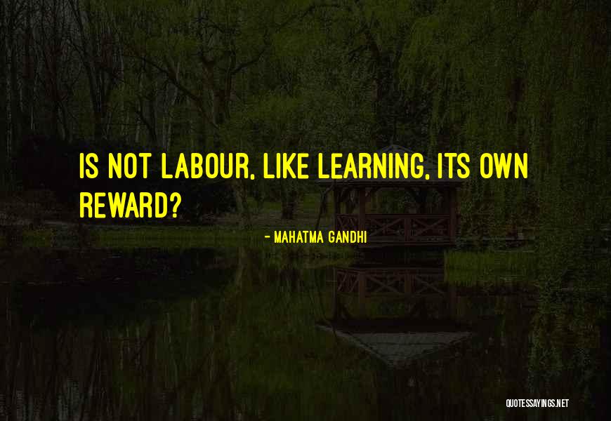Its Own Reward Quotes By Mahatma Gandhi Its Own Reward Quotes By Mahatma Gandhi