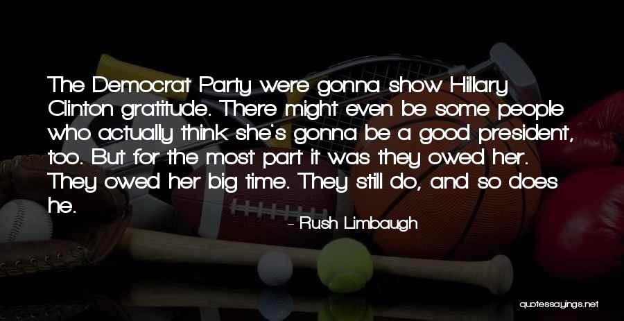 It's Party Time Quotes By Rush Limbaugh