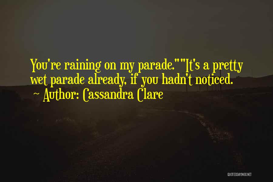 It's Raining Quotes By Cassandra Clare
