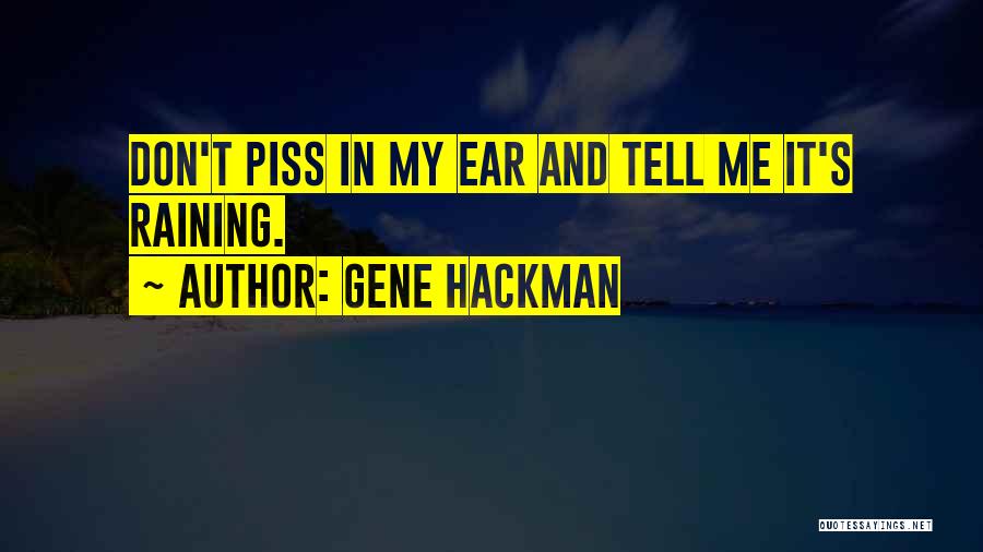 It's Raining Quotes By Gene Hackman