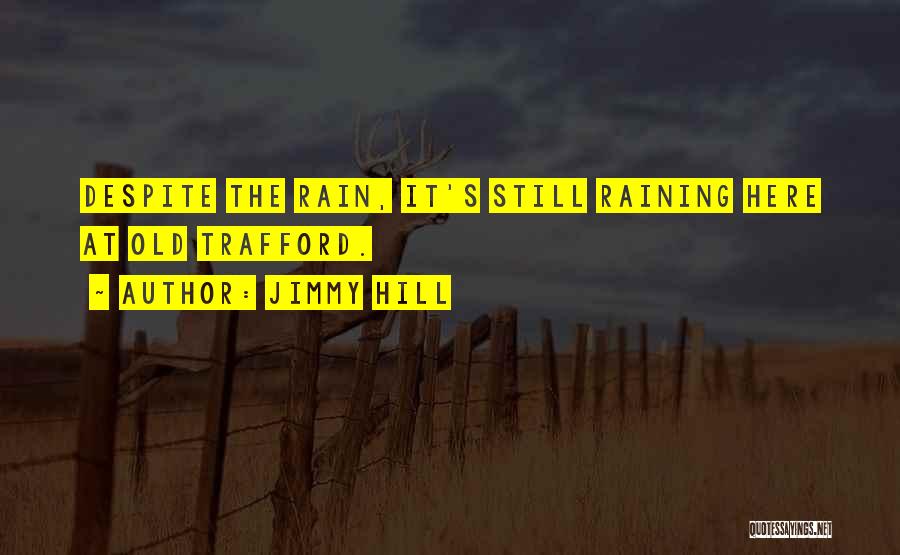 It's Raining Quotes By Jimmy Hill