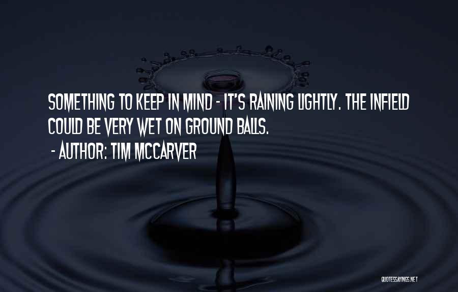 It's Raining Quotes By Tim McCarver