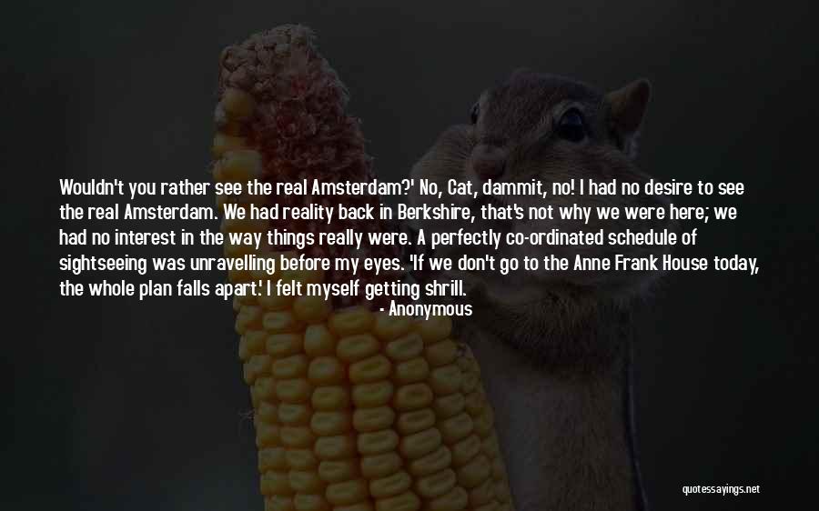 Its Real To Me Dammit Quotes By Anonymous Its Real To Me Dammit Quotes By Anonymous