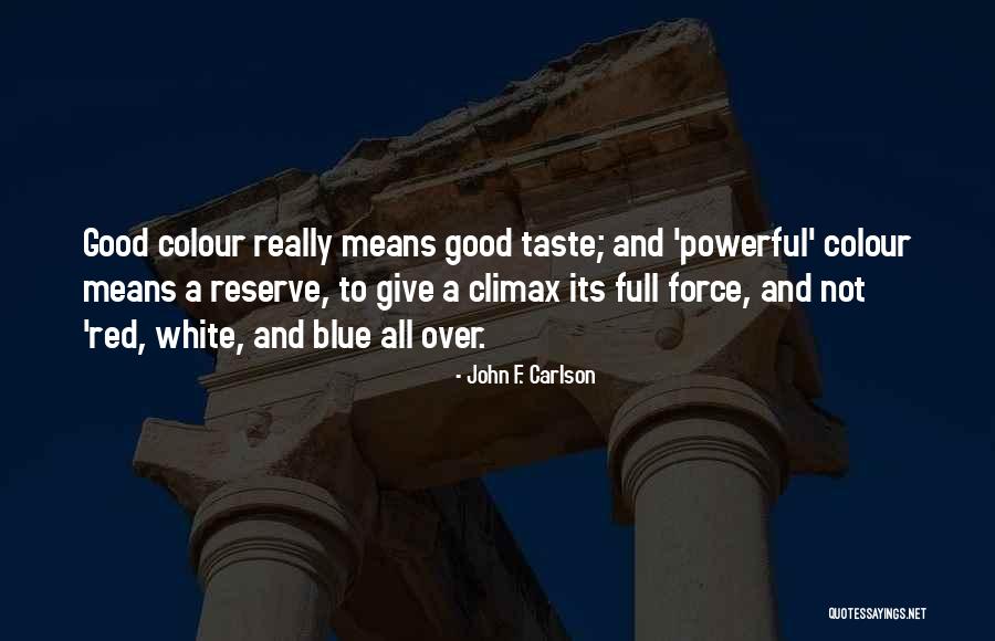 Its Really Good Quotes By John F. Carlson Its Really Good Quotes By John F. Carlson