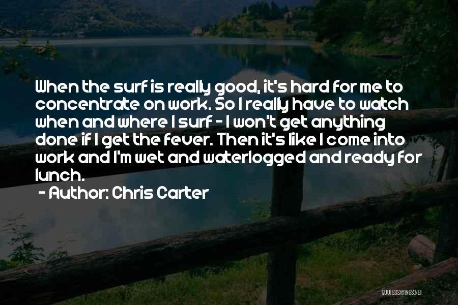 It's Really Hard Quotes By Chris Carter