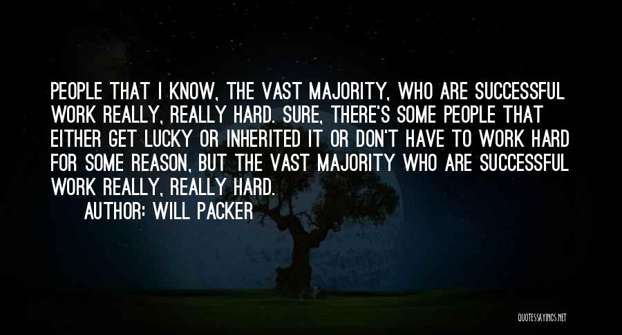 It's Really Hard Quotes By Will Packer