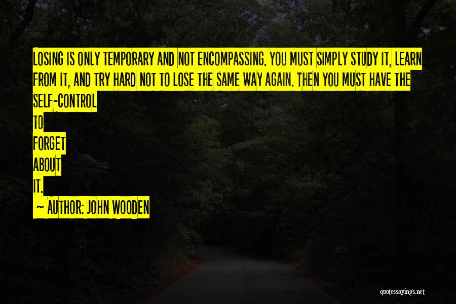 It's Really Hard To Forget Someone Quotes By John Wooden