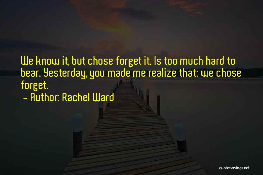 It's Really Hard To Forget Someone Quotes By Rachel Ward