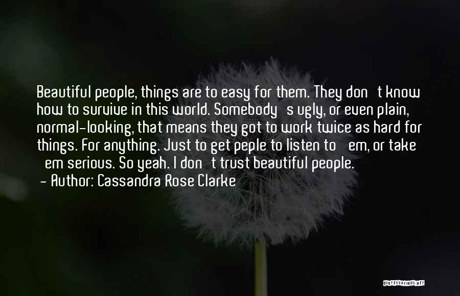 It's Really Hard To Trust Someone Quotes By Cassandra Rose Clarke