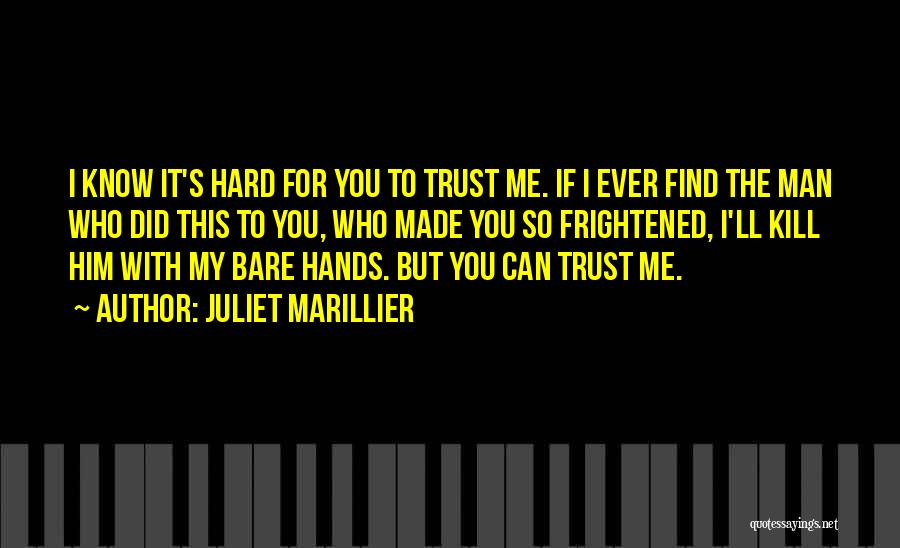 It's Really Hard To Trust Someone Quotes By Juliet Marillier