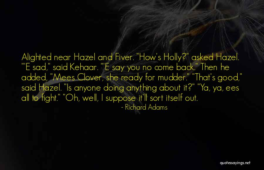It's Sad How Quotes By Richard Adams It's Sad How Quotes By Richard Adams
