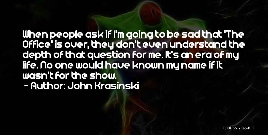 It's Sad When Quotes By John Krasinski