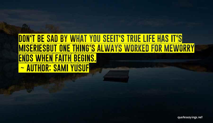 It's Sad When Quotes By Sami Yusuf