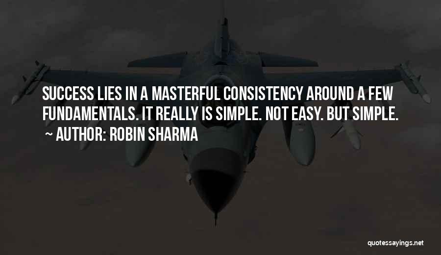 It's So Easy And Other Lies Quotes By Robin Sharma