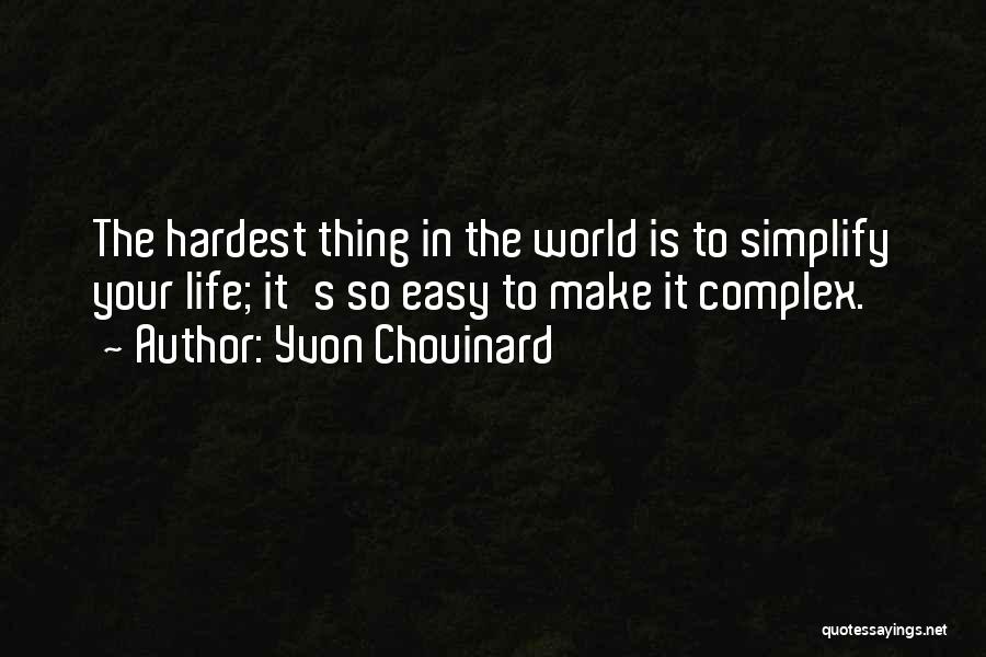 It's So Easy Quotes By Yvon Chouinard