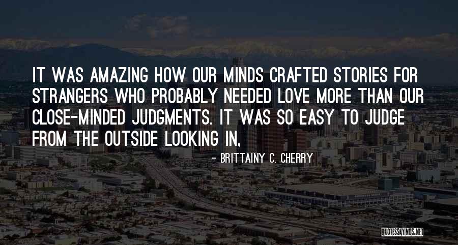 It's So Easy To Judge Quotes By Brittainy C. Cherry