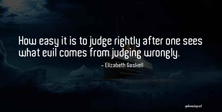 It's So Easy To Judge Quotes By Elizabeth Gaskell