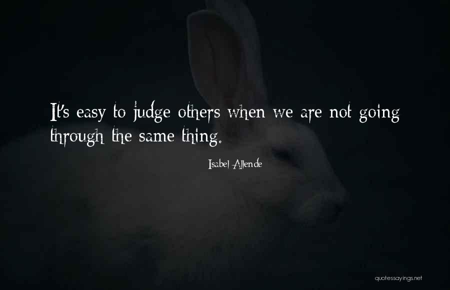 It's So Easy To Judge Quotes By Isabel Allende