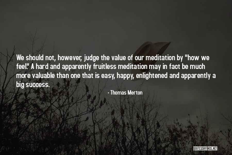 It's So Easy To Judge Quotes By Thomas Merton