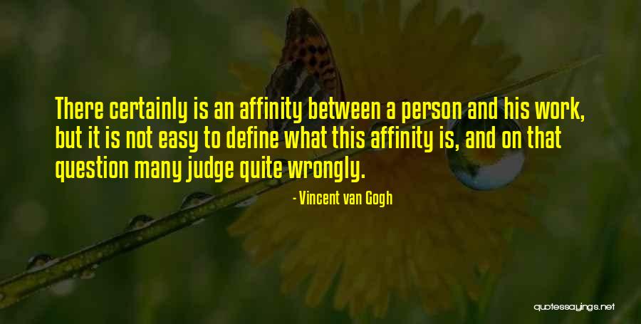 It's So Easy To Judge Quotes By Vincent Van Gogh