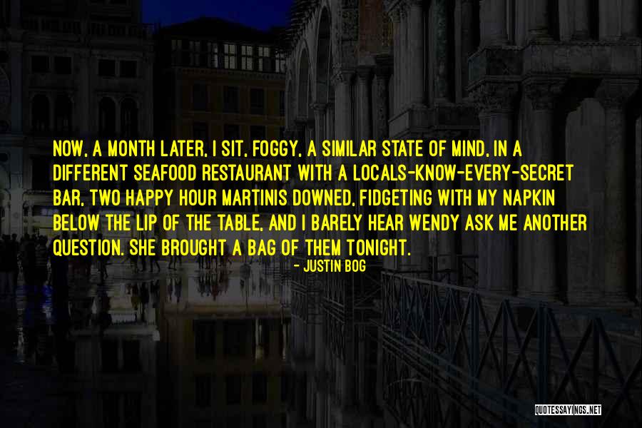 It's So Foggy Quotes By Justin Bog