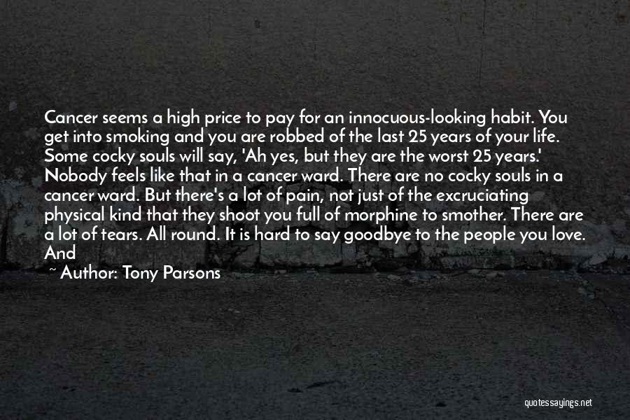 It's So Hard Say Goodbye Quotes By Tony Parsons