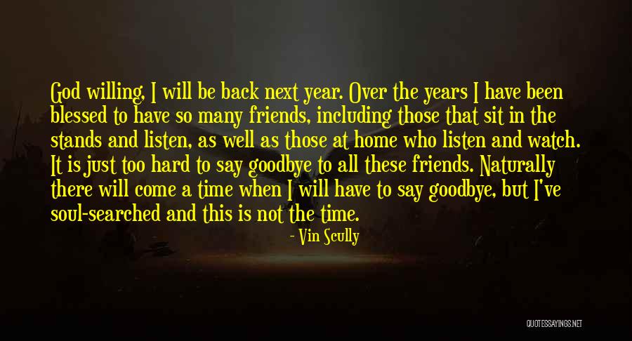 It's So Hard Say Goodbye Quotes By Vin Scully