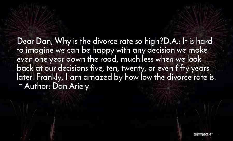 It's So Hard To Be Happy Quotes By Dan Ariely