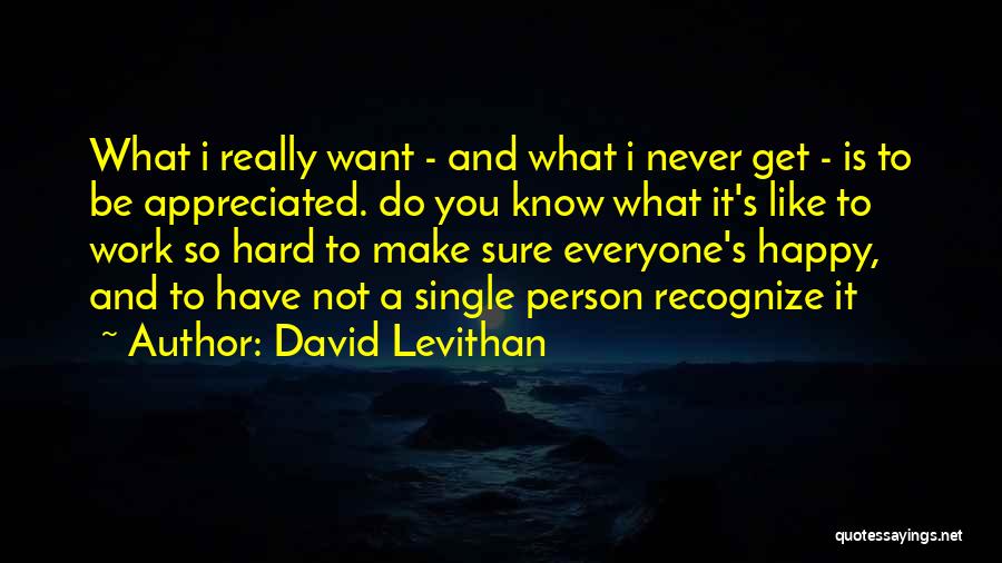 It's So Hard To Be Happy Quotes By David Levithan