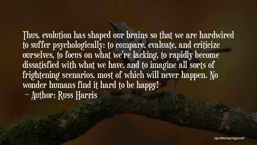 It's So Hard To Be Happy Quotes By Russ Harris