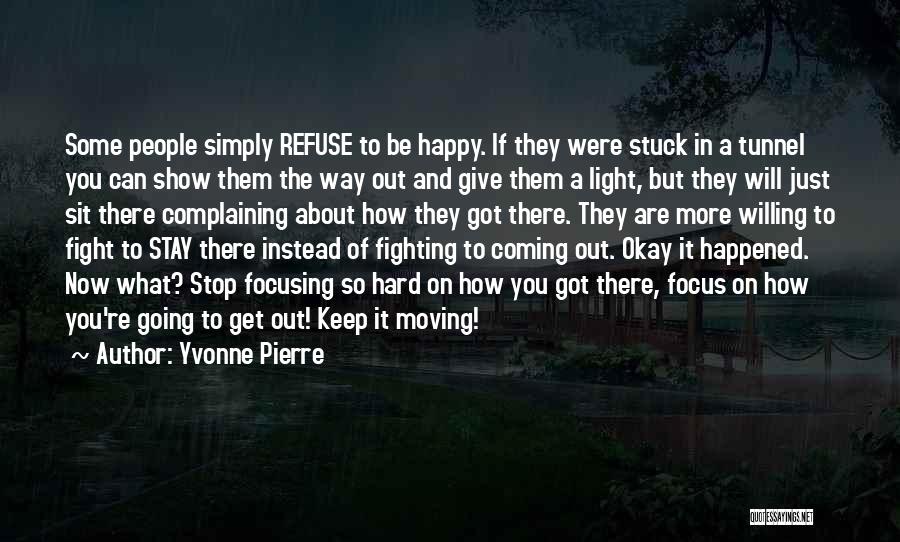 It's So Hard To Be Happy Quotes By Yvonne Pierre