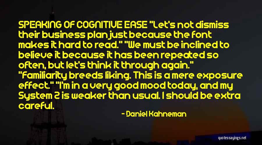 It's So Hard To Believe Quotes By Daniel Kahneman It's So Hard To Believe Quotes By Daniel Kahneman