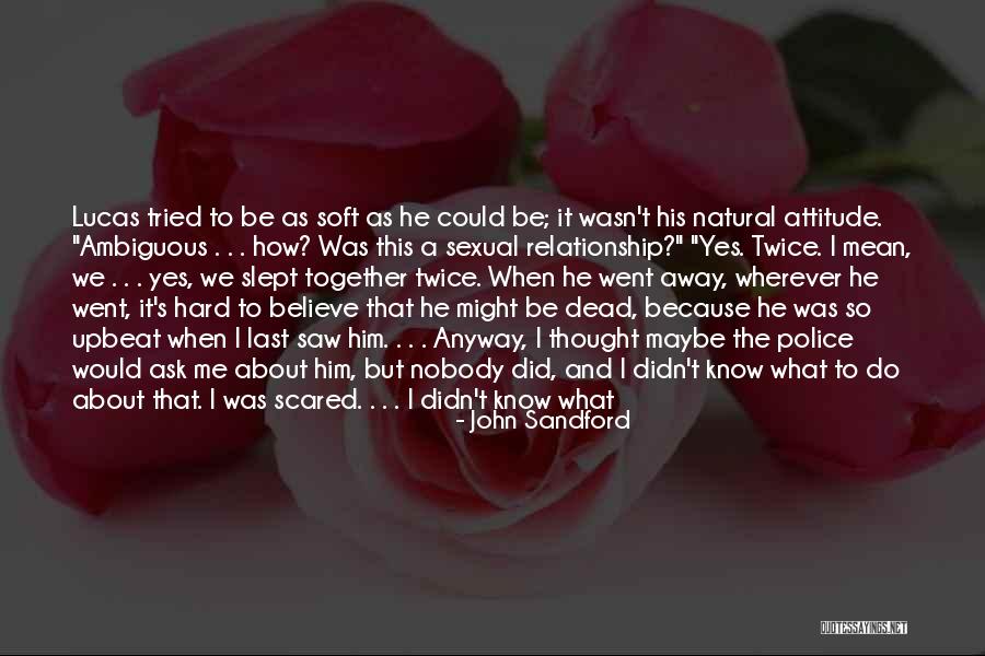 It's So Hard To Believe Quotes By John Sandford It's So Hard To Believe Quotes By John Sandford