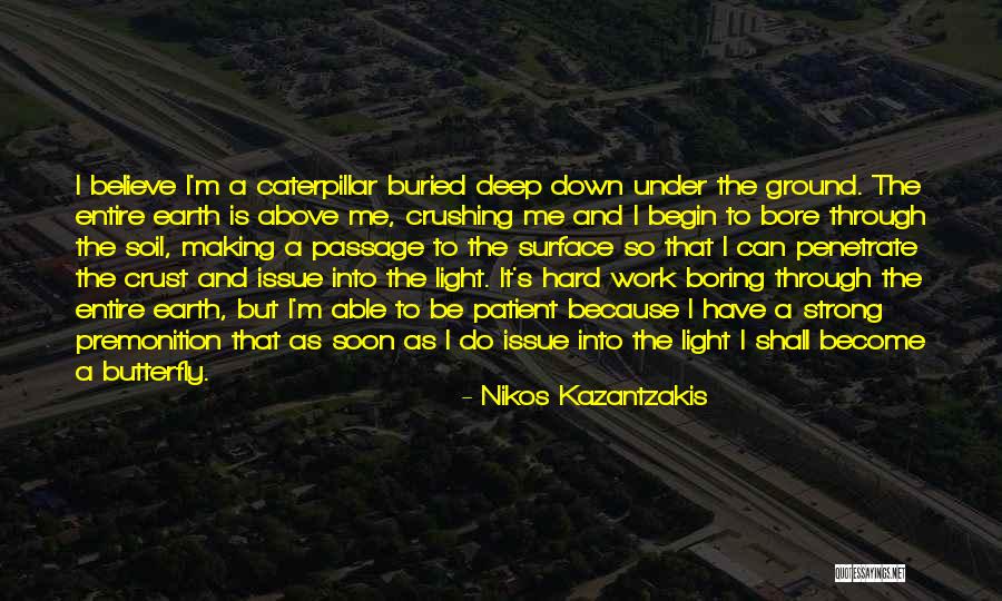 It's So Hard To Believe Quotes By Nikos Kazantzakis It's So Hard To Believe Quotes By Nikos Kazantzakis