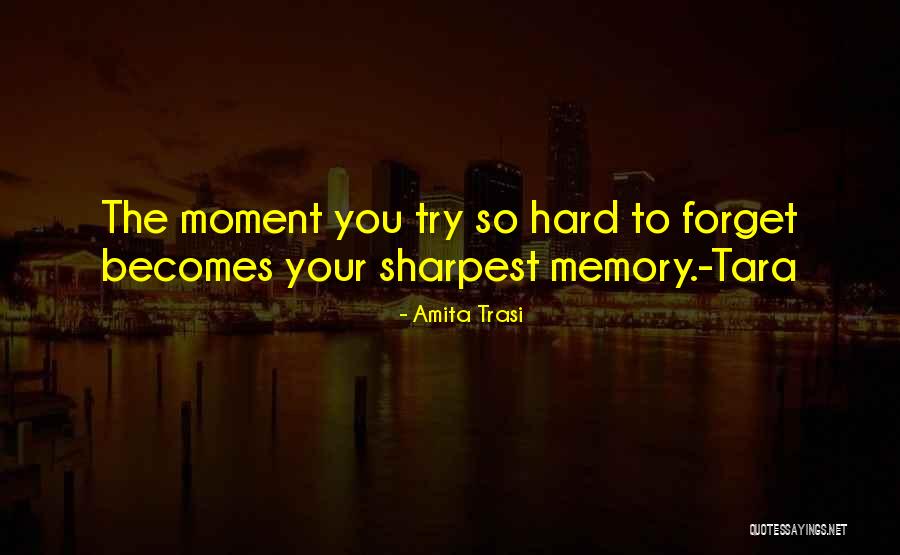 It's So Hard To Forget Someone Quotes By Amita Trasi It's So Hard To Forget Someone Quotes By Amita Trasi