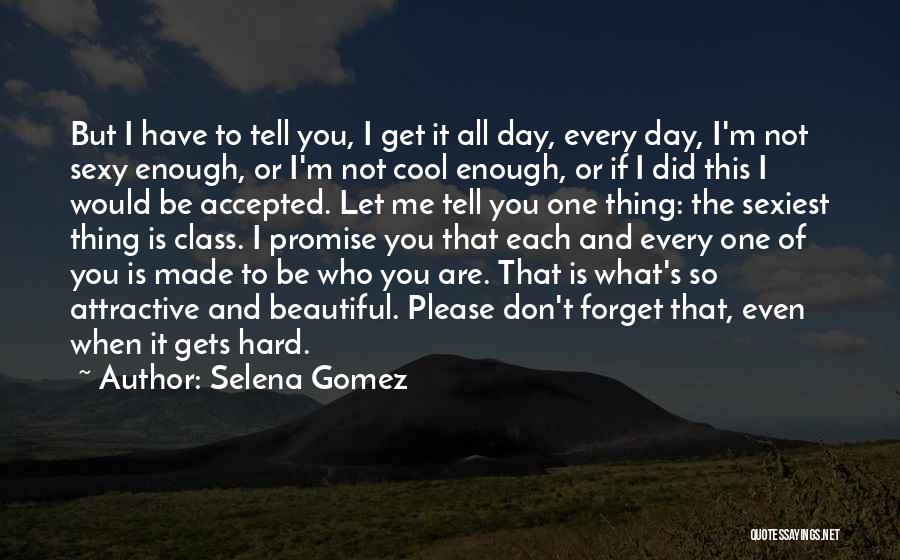 It's So Hard To Forget You Quotes By Selena Gomez