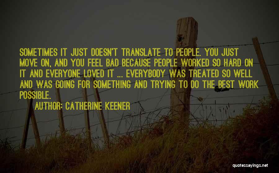 It's So Hard To Move On Quotes By Catherine Keener