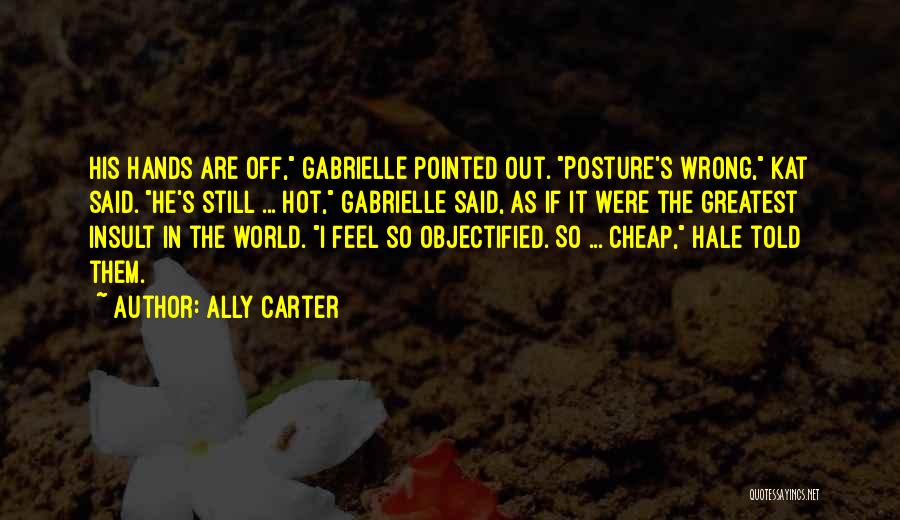 It's So Hot Out Quotes By Ally Carter