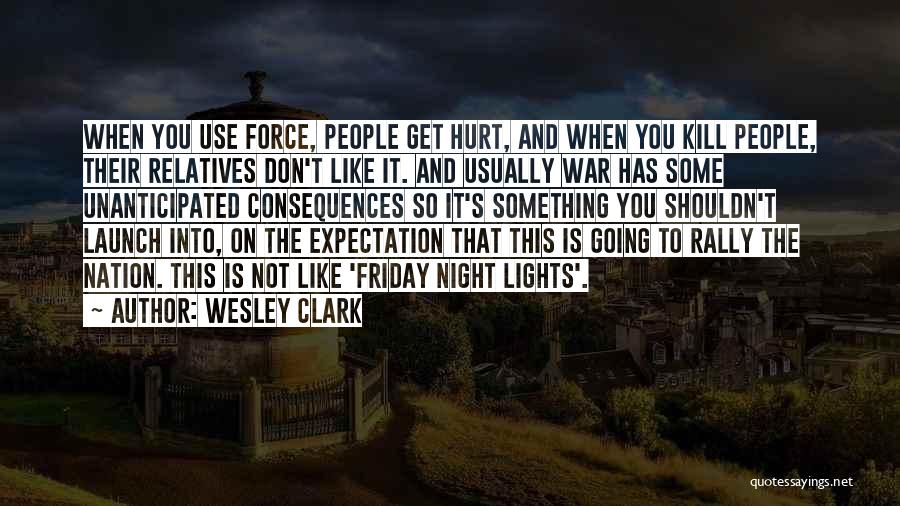 It's So Hurt Quotes By Wesley Clark