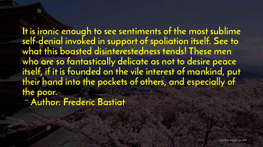 It's So Ironic Quotes By Frederic Bastiat