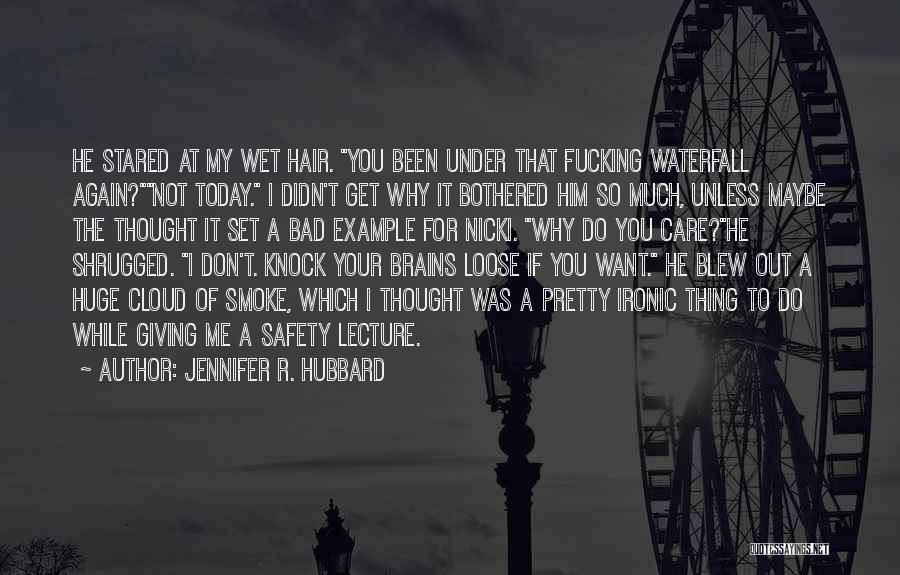 It's So Ironic Quotes By Jennifer R. Hubbard