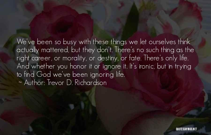 It's So Ironic Quotes By Trevor D. Richardson